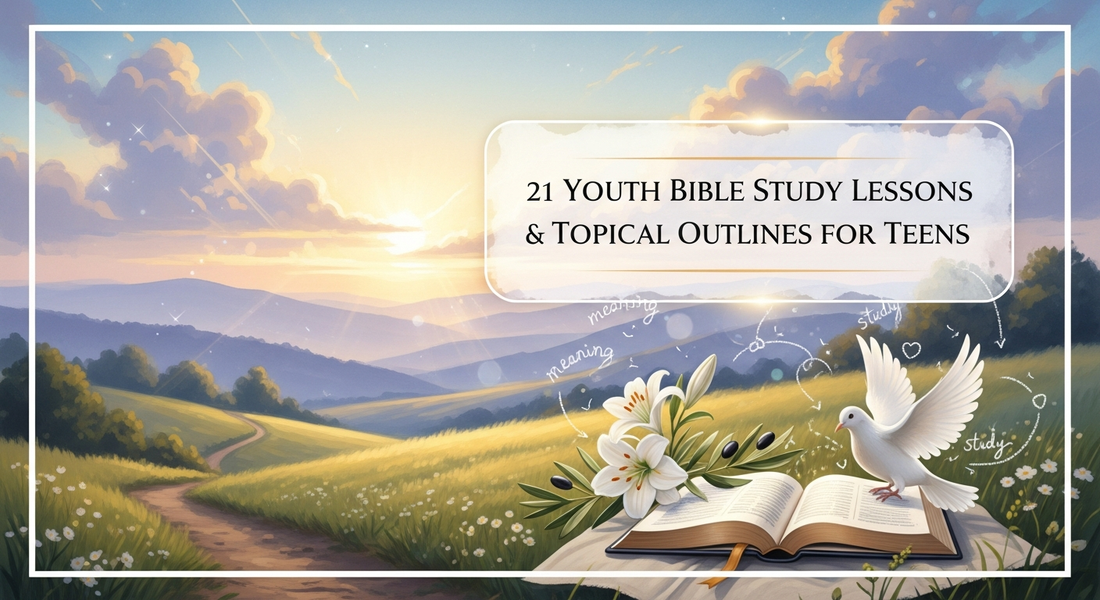 21 Youth Bible Study Lessons: Topical Outlines for Teens